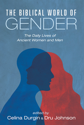 The Biblical World of Gender - Celina Durgin