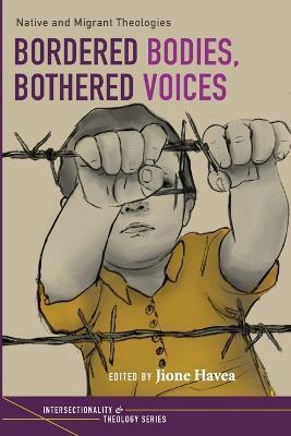 Bordered Bodies, Bothered Voices - Jione Havea
