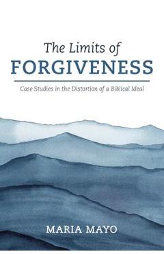 Coperta cărții 'The Limits of Forgiveness - Maria Mayo'