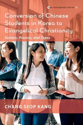 Conversion of Chinese Students in Korea to Evangelical Christianity - Chang Seop Kang