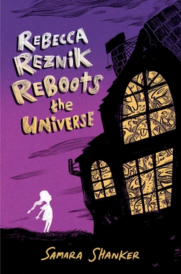 Rebecca Reznik Reboots the Universe - Samara Shanker