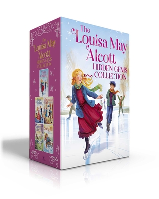 The Louisa May Alcott Hidden Gems Collection (Boxed Set): Eight Cousins; Rose in Bloom; An Old-Fashioned Girl; Under the Lilacs; Jack and Jill - Louisa May Alcott