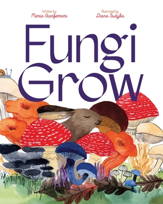 Fungi Grow - Maria Gianferrari