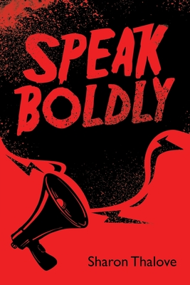 Speak Boldly - Sharon Thalove