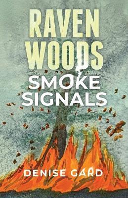 Raven Woods: Smoke Signals - Denise Gard