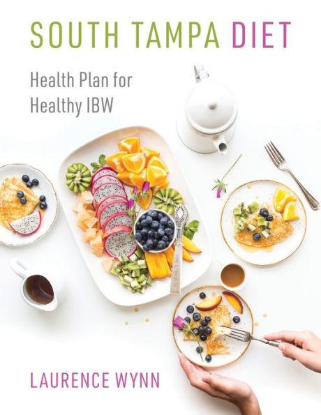 South Tampa Diet: Health Plan for Healthy IBW - Laurence Wynn