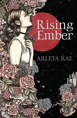 Rising Ember - Arleta Rae