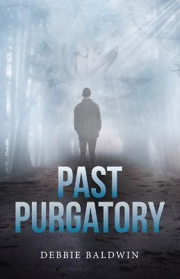 Past Purgatory - Debbie Baldwin