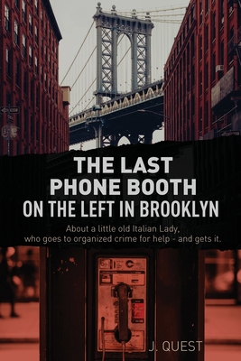 The Last Phone Booth on the Left in Brooklyn - J. Quest