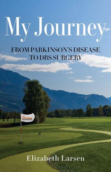 My Journey: From Parkinson's Disease to DBS Surgery - Elizabeth Larsen