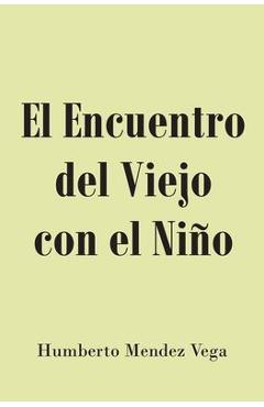Coperta cărții 'El Encuentro del Viejo con el Niño - Humberto Mendez Vega'