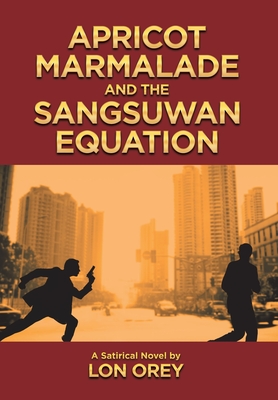 Apricot Marmalade and the Sangsuwan Equation - Lon Orey