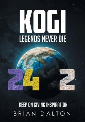 Kogi: Legends Never Die - Brian Dalton