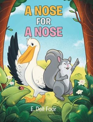 A Nose for a Nose - E. Dell Foor
