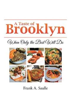 Coperta cărții 'A Taste of Brooklyn: When Only the Best Will Do - Frank A. Saulle'