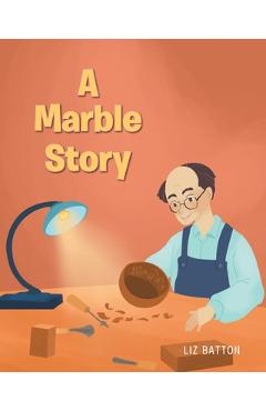 Coperta cărții 'A Marble Story - Liz Batton'