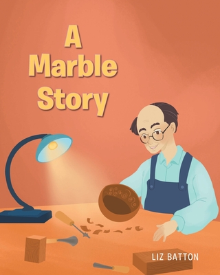 A Marble Story - Liz Batton