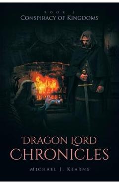 Coperta cărții 'Dragon Lord Chronicles: Conspiracy of Kingdoms - Michael J. Kearns'