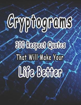 Cryptograms: 300 cryptograms puzzle books for adults large print, Respect Quotes That Will Make Your Life Better - Bouchama Cryptograms