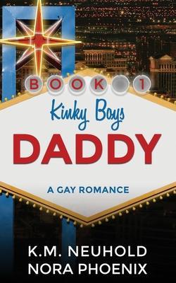 Daddy: A Gay Romance - K. M. Neuhold