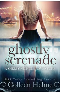 Coperta cărții 'Ghostly Serenade: A Shelby Nichols Mystery Adventure - Colleen Helme'