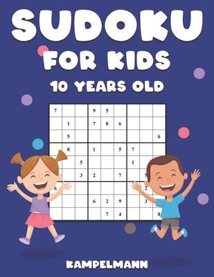 Sudoku for Kids 10 Years Old: 200 Sudoku Puzzles Design for 10 Year Olds - With Instructions and Solutions - Large Print - Kampelmann