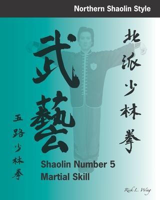 Shaolin #5 Martial Skill - Rick L. Wing