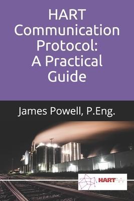 HART Communication Protocol: A Practical Guide - James Powell P. Eng