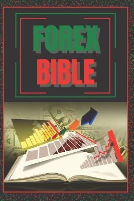 Forex Bible: SUPER POWERFUL GUIDE to becoming a FOREX expert! - Mentes Libres