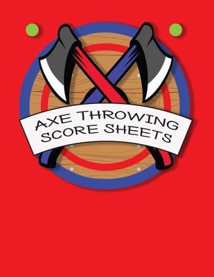 Axe Throwing Score Sheets: For Men and Women Axe Thrower Game Coaches and Players 110 Pages 8-1/2 X 11 Inches, Score Over 1000 Games and 3000 mat - Magic-fox Books &. Journals