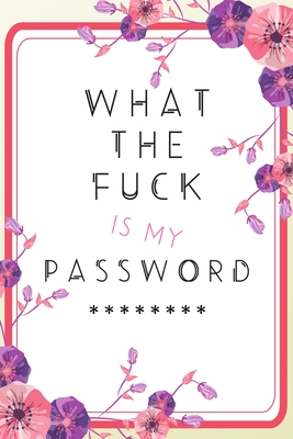 What the Fuck is my Password - Wicked Sweary