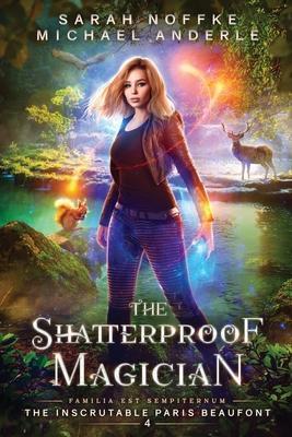 The Shatterproof Magician - Sarah Noffke