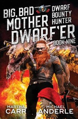 Big, Bad Mother Dwarf'er - Martha Carr