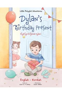 Coperta cărții 'Dylan's Birthday Present / Diyariya Rojbûna Dylanî - Bilingual Kurdish and English Edition - Victor Dias De Oliveira'