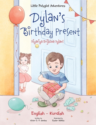 Coperta cărții 'Dylan's Birthday Present / Diyariya Rojbûna Dylanî - Bilingual Kurdish and English Edition - Victor Dias De Oliveira'