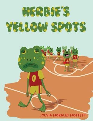 Herbie's Yellow Spots - Sylvia Morales Moffett