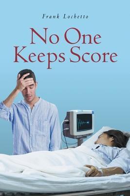 No One Keeps Score - Frank J. Lochetto