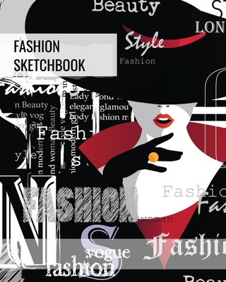 Fashion Sketchbook: Blank Female Figure Templates To Design & Create, Drawing & Sketching, Artist, Fashionista & Designers Gift, Sketch Bo - Amy Newton