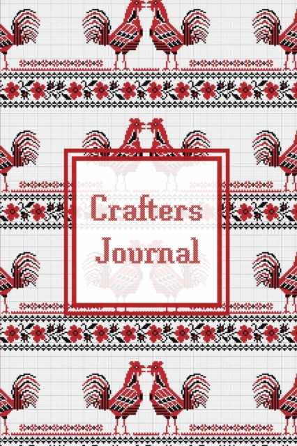 Crafters Journal: Project Planner, Design & Track Cross Stitch Ideas, Craft Lovers Gift, Record Sewing & Pattern Projects Planning, Craf - Amy Newton