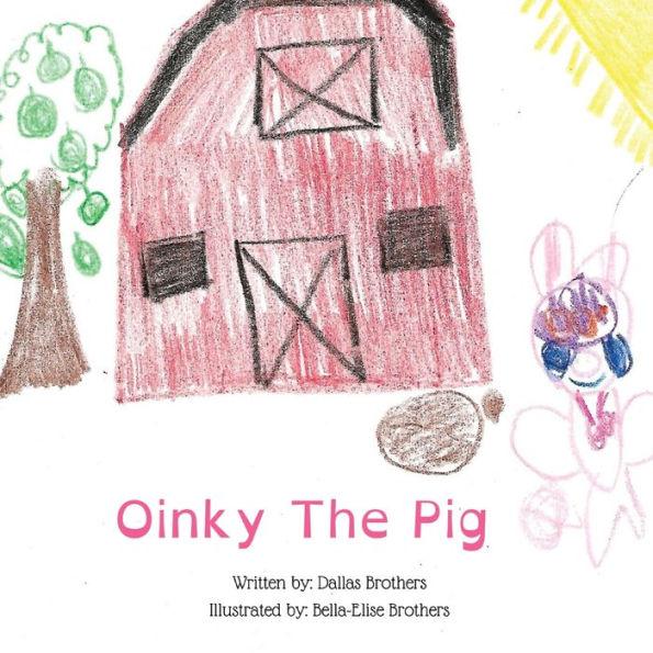 Oinky the Pig - Dallas Brothers