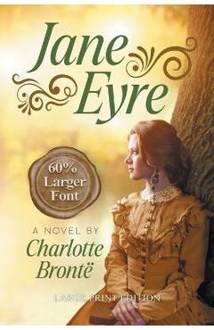 Poza produsului Jane Eyre (LARGE PRINT, Extended Biography): Large Print Edition - Charlotte Bronte