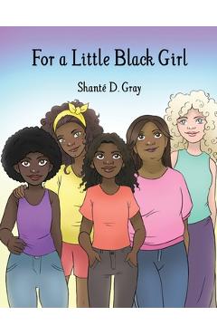 Coperta cărții 'For a Little Black Girl - Shanté D. Gray'