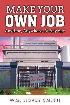 Make Your Own Job - Wm Hovey Smith