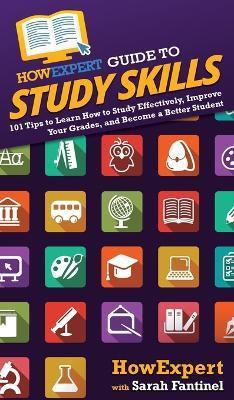 HowExpert Guide to Study Skills: 101 Tips to Learn How to Study Effectively, Improve Your Grades, and Become a Better Student - Howexpert
