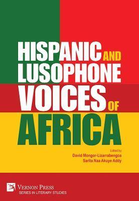 Hispanic and Lusophone Voices of Africa - David Mongor-lizarrabengoa