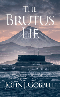 The Brutus Lie - John J. Gobbell