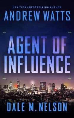 Agent of Influence - Andrew Watts