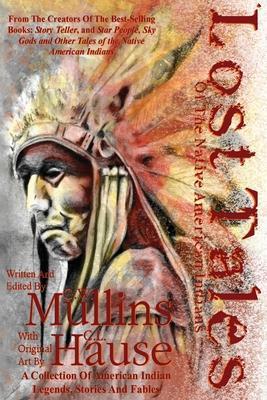 Lost Tales Of The Native American Indians - G. W. Mullins