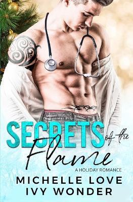 Secrets of the Flame: A Holiday Romance - Ivy Wonder