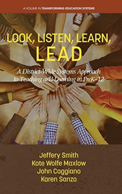 Look, Listen, Learn, LEAD: A District-Wide Systems Approach to Teaching and Learning in PreK-12 - Jeffery Smith